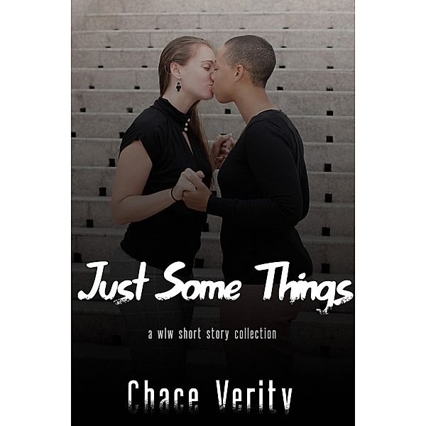 Just Some Things, Chace Verity