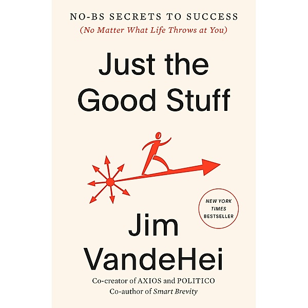 Just the Good Stuff, Jim VandeHei