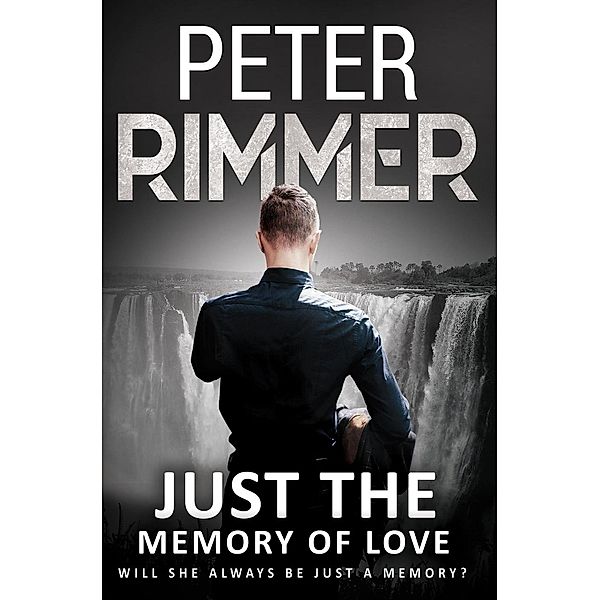Just the Memory of Love, Peter Rimmer