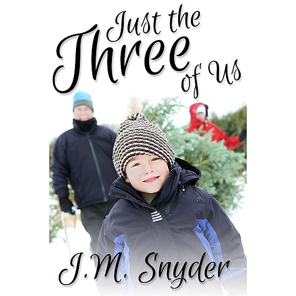 Just the Three of Us, J. M. Snyder