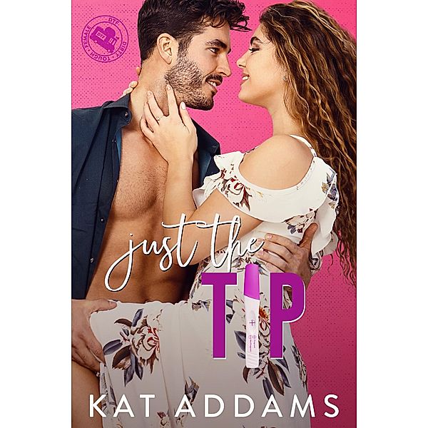 Just the Tip (DTF (Dirty. Tough. Female.), #4) / DTF (Dirty. Tough. Female.), Kat Addams