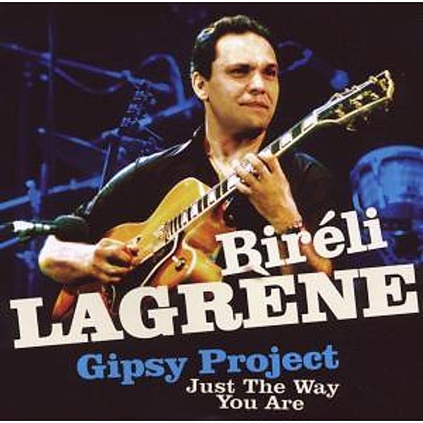 Just The Way You Are (Feat.Gipsy Project), Biréli Lagrène