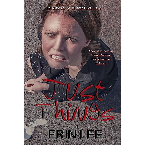 Just Things (Diary of a Serial Killer, #1), Erin Lee
