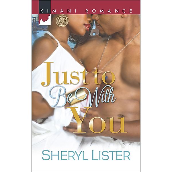 Just To Be with You / Mills & Boon Kimani, Sheryl Lister