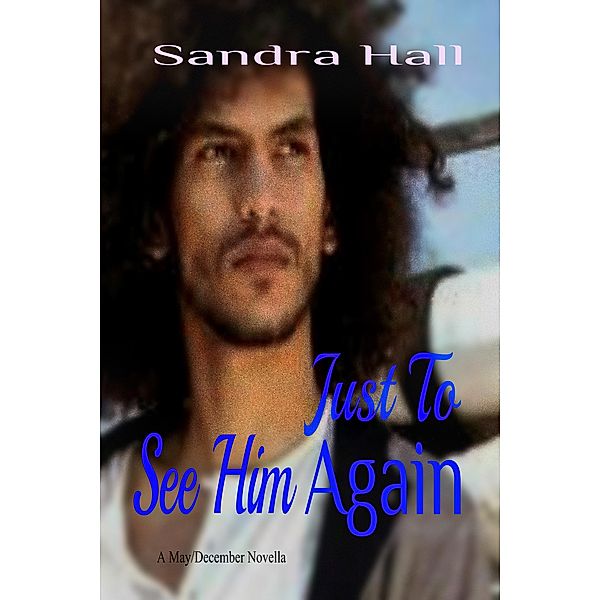 Just To See Him Again, Sandra Hall