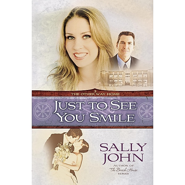 Just to See You Smile / The Other Way Home, Sally John