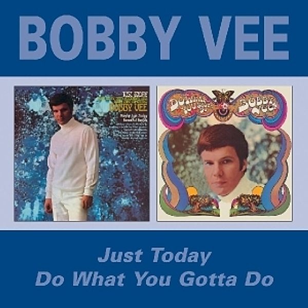 Just Today - Do What You Gotta Do, Bobby Vee