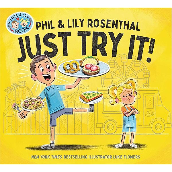 Just Try It!, Phil Rosenthal, Lily Rosenthal