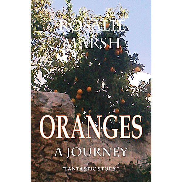 Just Us Two Travel: Oranges: A Journey, Rosalie Marsh