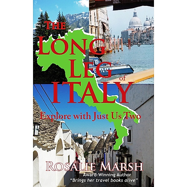 Just Us Two Travel: The Long Leg of Italy: Explore with Just Us Two, Rosalie Marsh