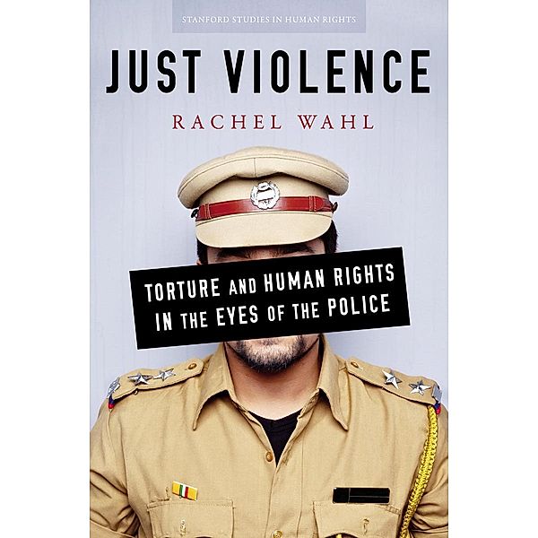 Just Violence / Stanford Studies in Human Rights, Rachel Wahl