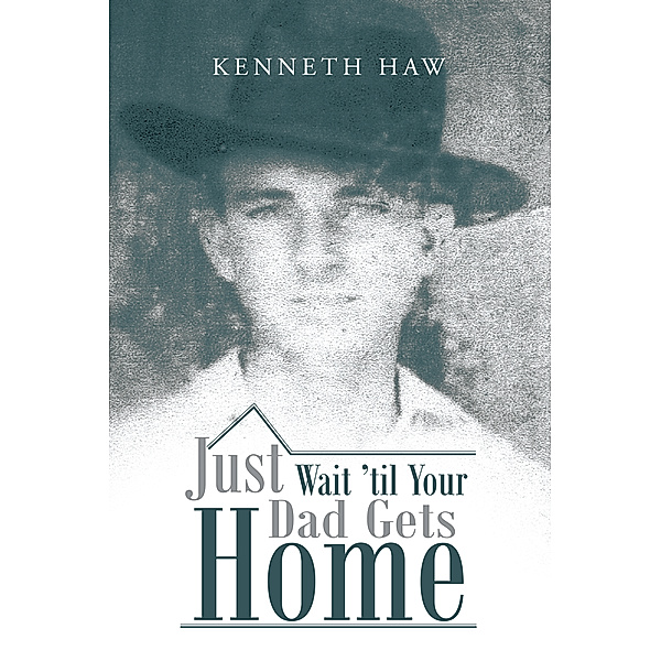 Just Wait ’Til Your Dad Gets Home, Kenneth Haw