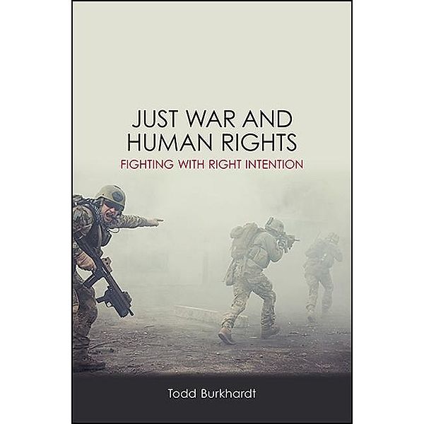 Just War and Human Rights / SUNY Press, Todd Burkhardt