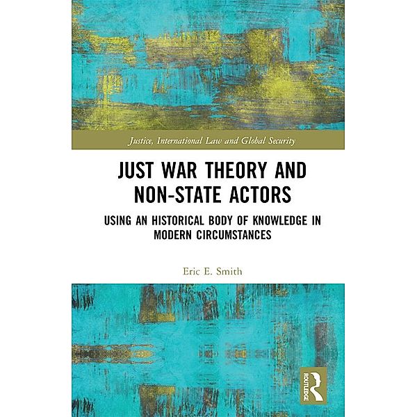 Just War Theory and Non-State Actors, Eric E. Smith