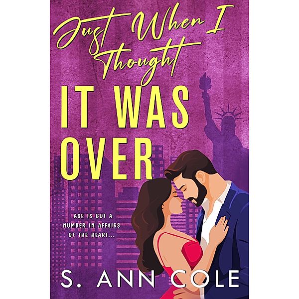 Just When I Thought It Was Over (In The Big Apple, #3) / In The Big Apple, S. Ann Cole