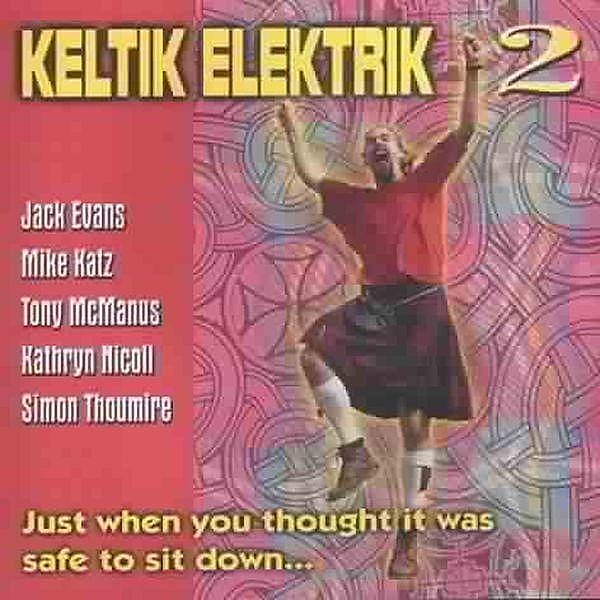 Just When You Thought.., Keltik Elektrik
