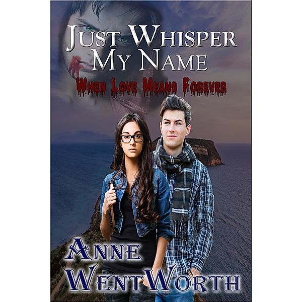 Just Whisper My Name (When Love Means Forever) / Anne Wentworth, Anne Wentworth