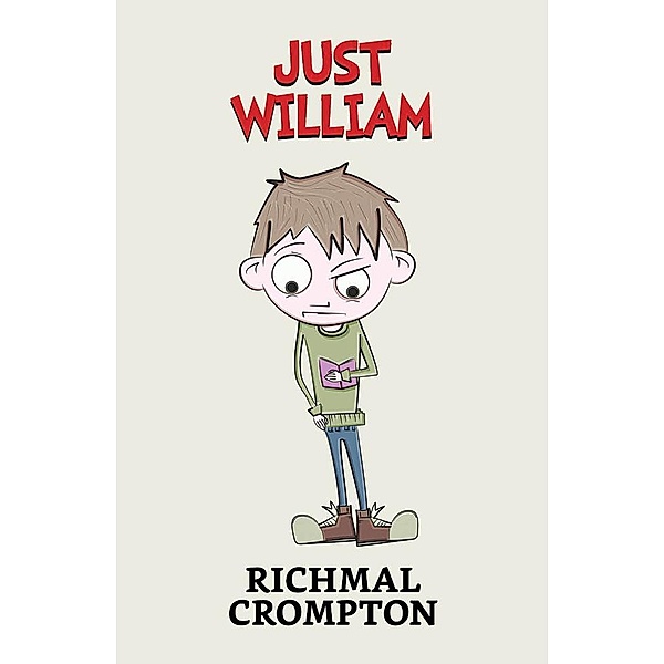 Just William / True Sign Publishing House, Richmal Crompton