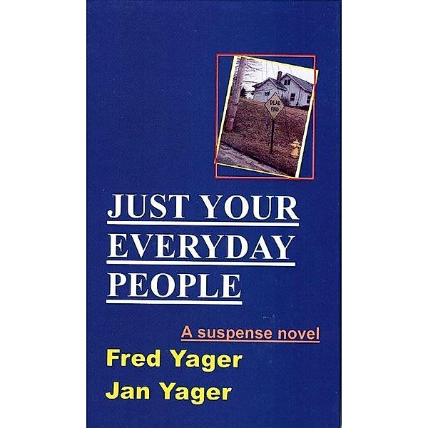 Just Your Everyday People, Fred Yager