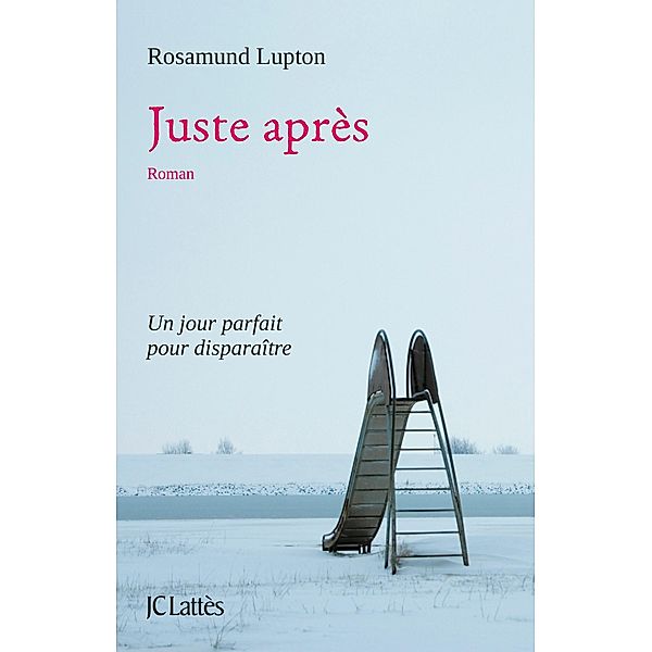 Juste après / Petite collection Lattès, Rosamund Lupton