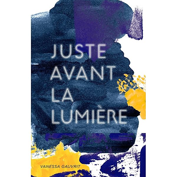Juste avant la Lumiere / Librinova, Gauvrit Vanessa GAUVRIT