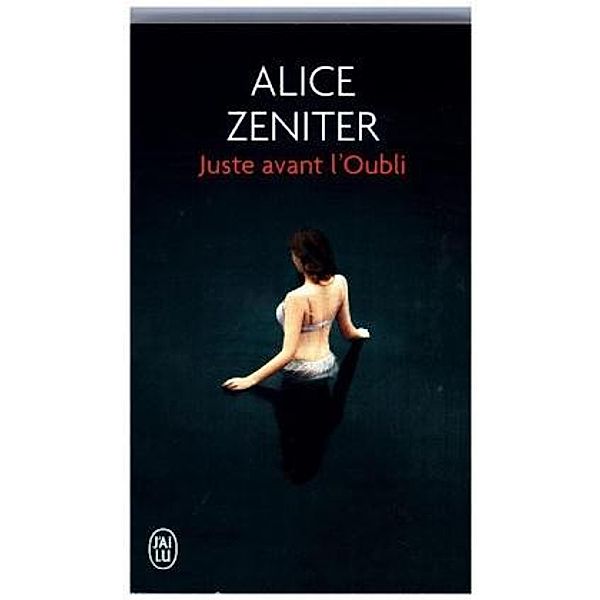 Juste avant l'oubli, Alice Zeniter