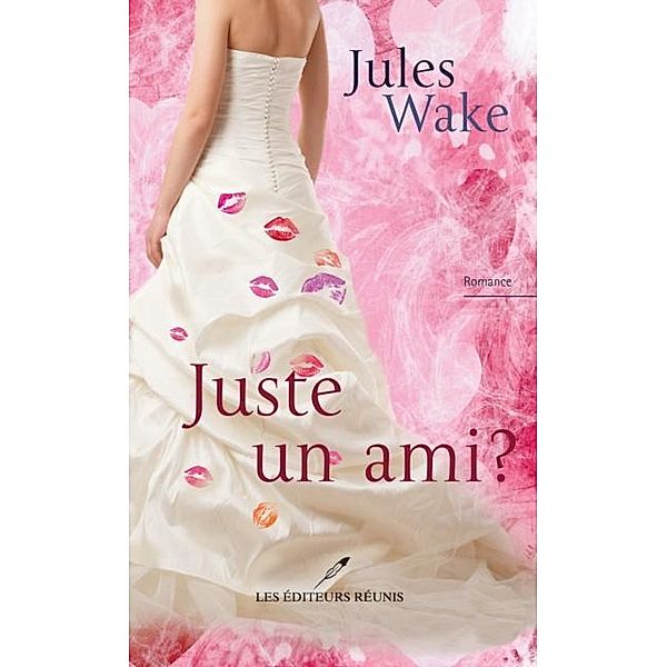 Juste un ami ? / Roman, Jules Wake