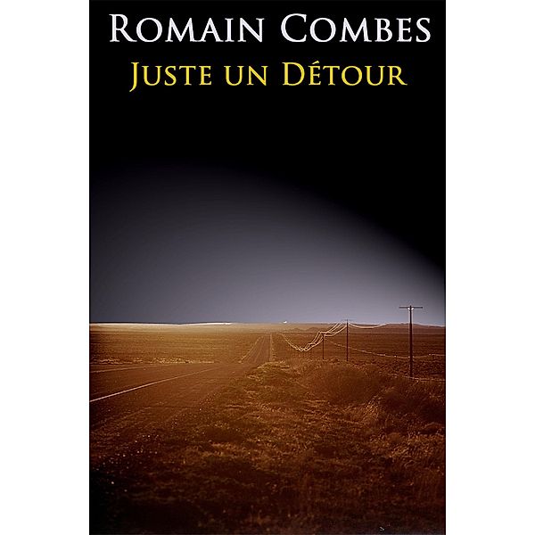 Juste un Detour / Romain Combes, Romain Combes