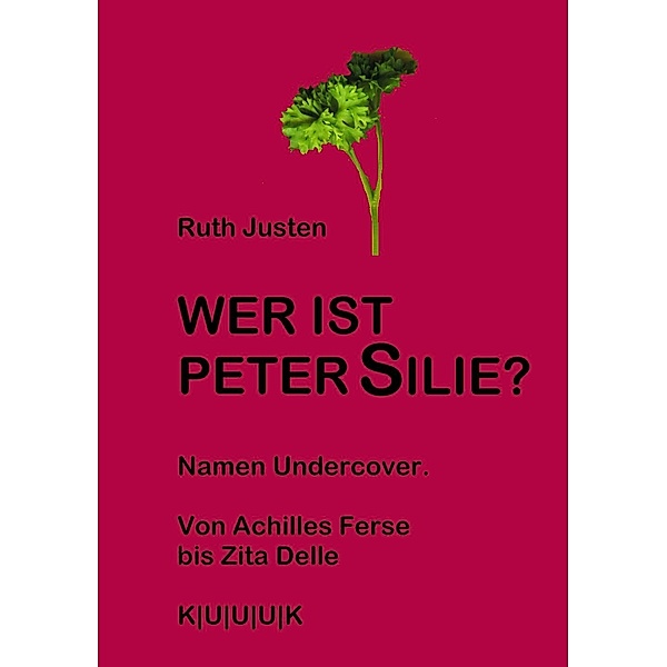 Justen, R: Wer ist Peter Silie?, Ruth Justen