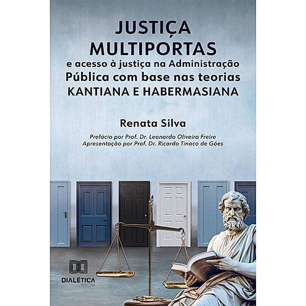 Justiça multiportas e acesso à justiça na Administração Pública com base nas teorias kantiana e habermasiana, Renata Silva