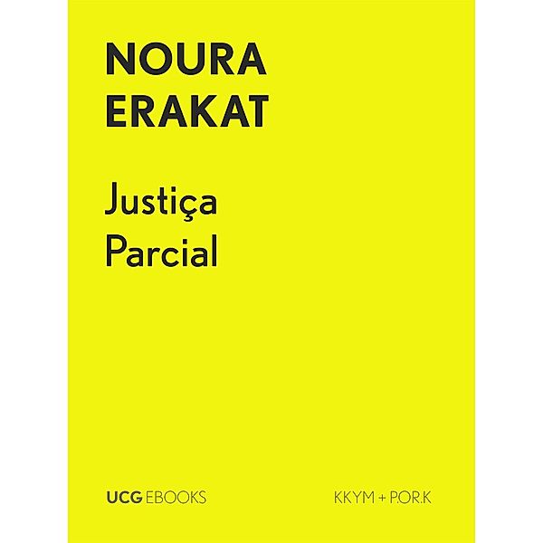 Justiça Parcial (UCG EBOOKS, #16) / UCG EBOOKS, Noura Erakat
