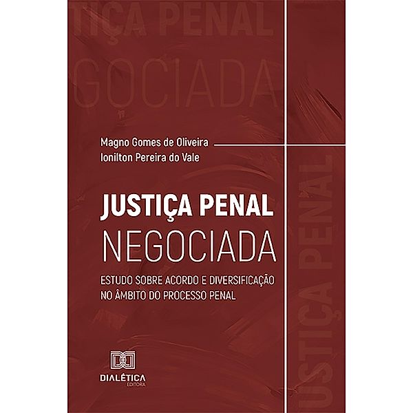 Justiça Penal Negociada, Magno Gomes de Oliveira, Ionilton Pereira do Vale