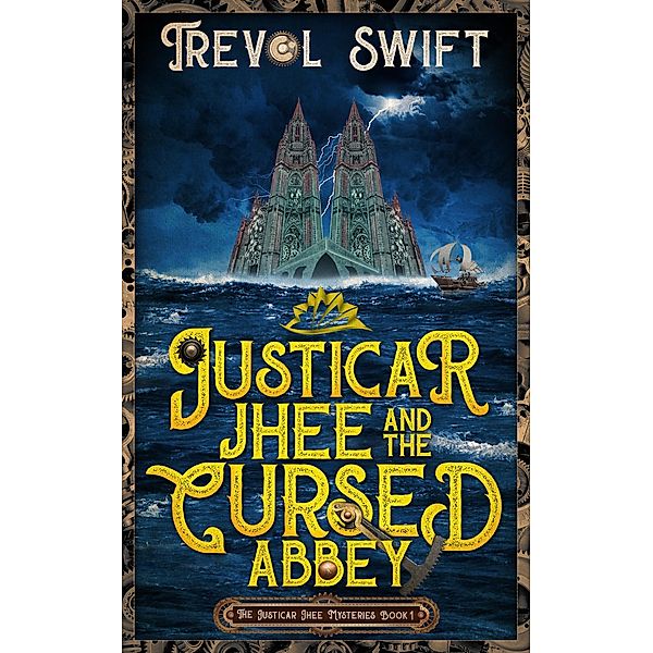 Justicar Jhee and the Cursed Abbey (The Justicar Jhee Mysteries, #1) / The Justicar Jhee Mysteries, Trevol Swift