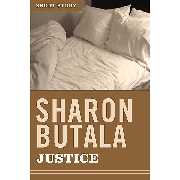Justice, Sharon Butala