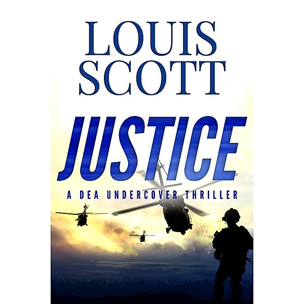Justice (A DEA Undercover Thriller, #2), Louis Scott