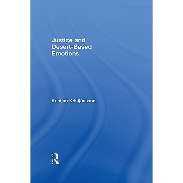 Justice and Desert-Based Emotions, Kristján Kristjánsson
