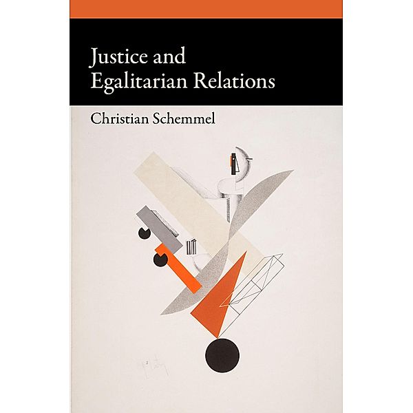 Justice and Egalitarian Relations, Christian Schemmel