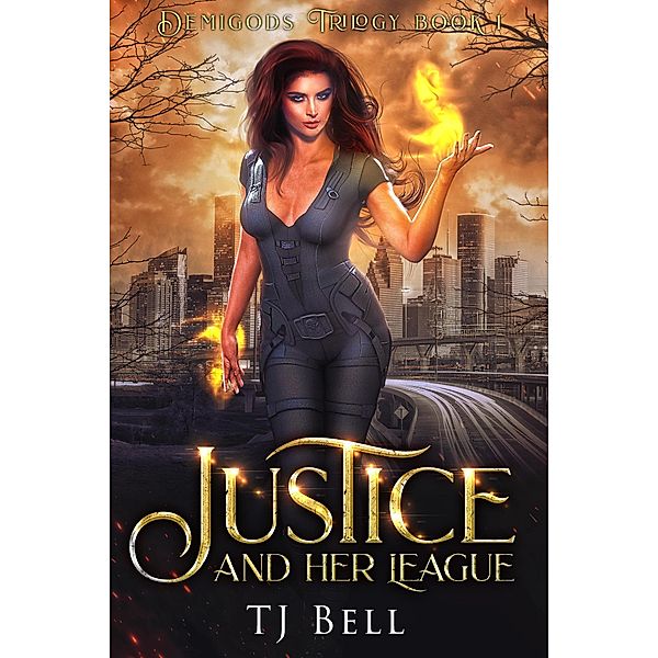 Justice and Her League (Demigods Trilogy, #1) / Demigods Trilogy, Tj Bell