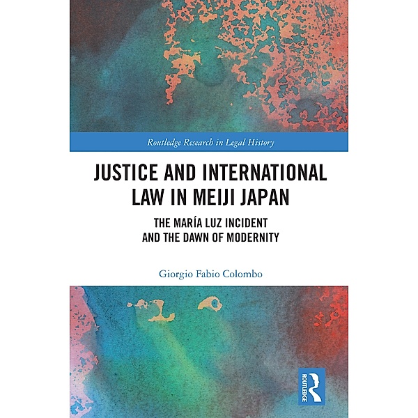 Justice and International Law in Meiji Japan, Giorgio Fabio Colombo