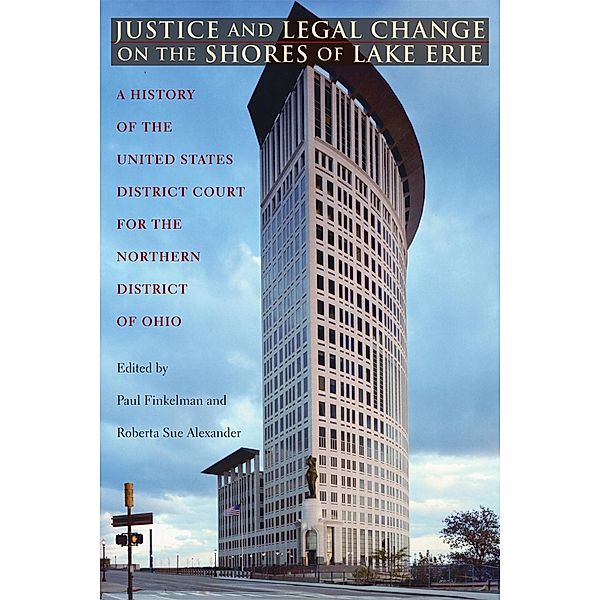 Justice and Legal Change on the Shores of Lake Erie / Series on Law, Society, and Politics in the Midwest, Faith Gibson