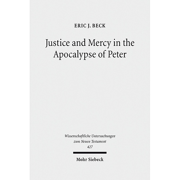 Justice and Mercy in the Apocalypse of Peter, Eric J. Beck