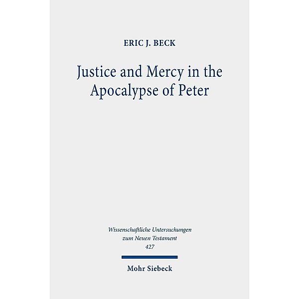 Justice and Mercy in the Apocalypse of Peter, Eric J. Beck
