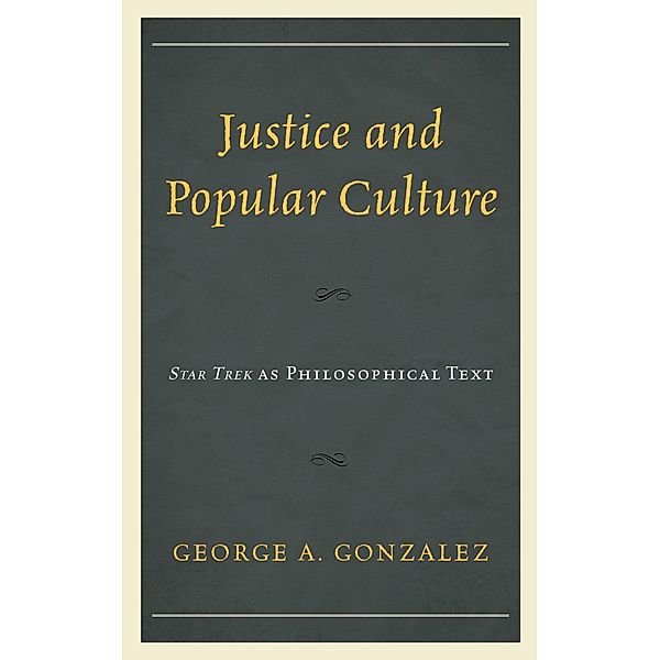 Justice and Popular Culture, George A. Gonzalez