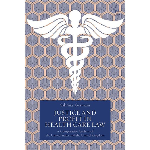 Justice and Profit in Health Care Law, Sabrina Germain
