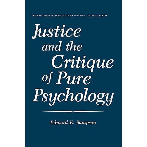 Justice and the Critique of Pure Psychology / Critical Issues in Social Justice, Edward Sampson