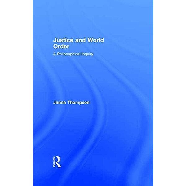 Justice and World Order, Janna Thompson