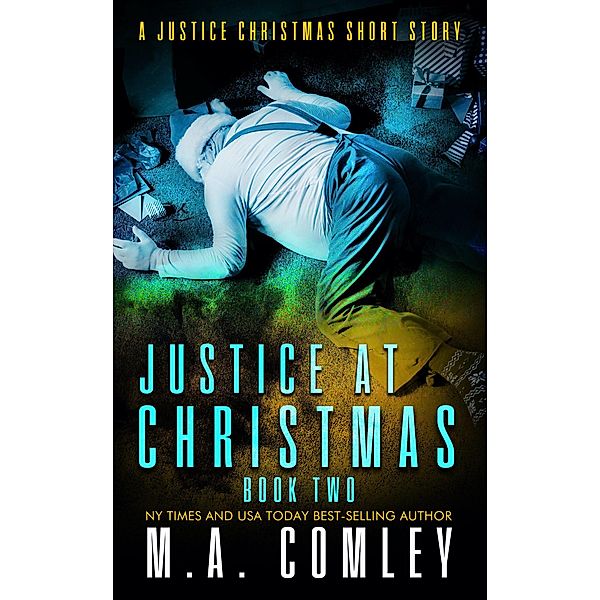 Justice at Christmas 2 (Justice series) / Justice series, M A Comley