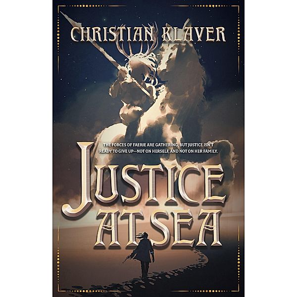 Justice at Sea / The Empire of the House of Thorns Bd.2, Christian Klaver