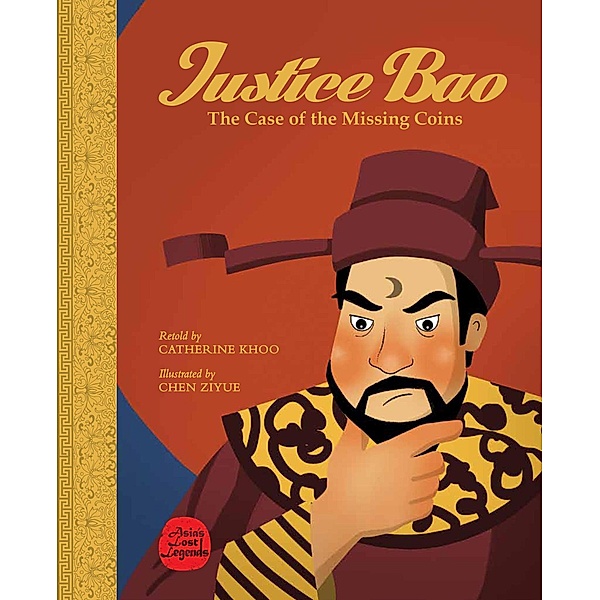 Justice Bao: The Case of the Missing Coins (Asia's Lost Legends) / Asia's Lost Legends, Catherine Khoo