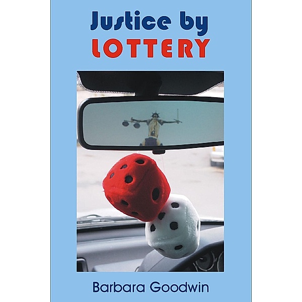 Justice by Lottery / Andrews UK, Barbara Goodwin